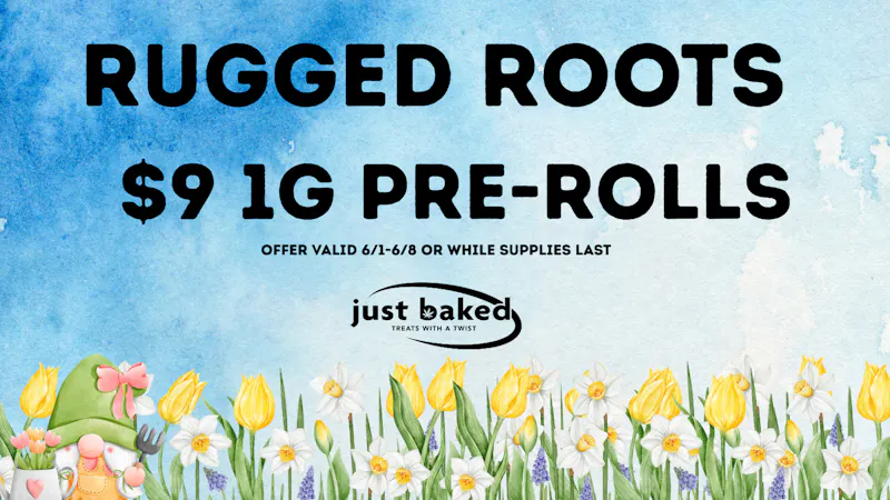 Just Baked $9 Rugged Roots 1g Prerolls