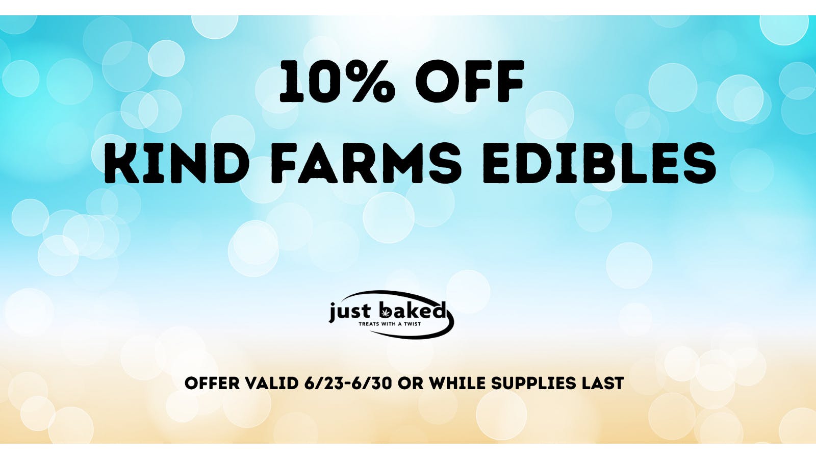 Just Baked 10% Off Kind Farms Edibles