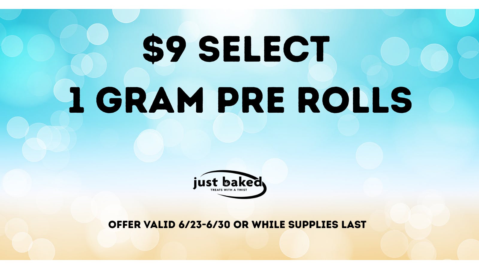 Just Baked 9$ 1 Gram Select Pre Rolls