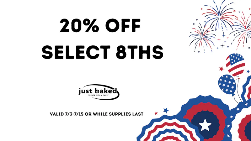 Just Baked 20% Off Select 8ths