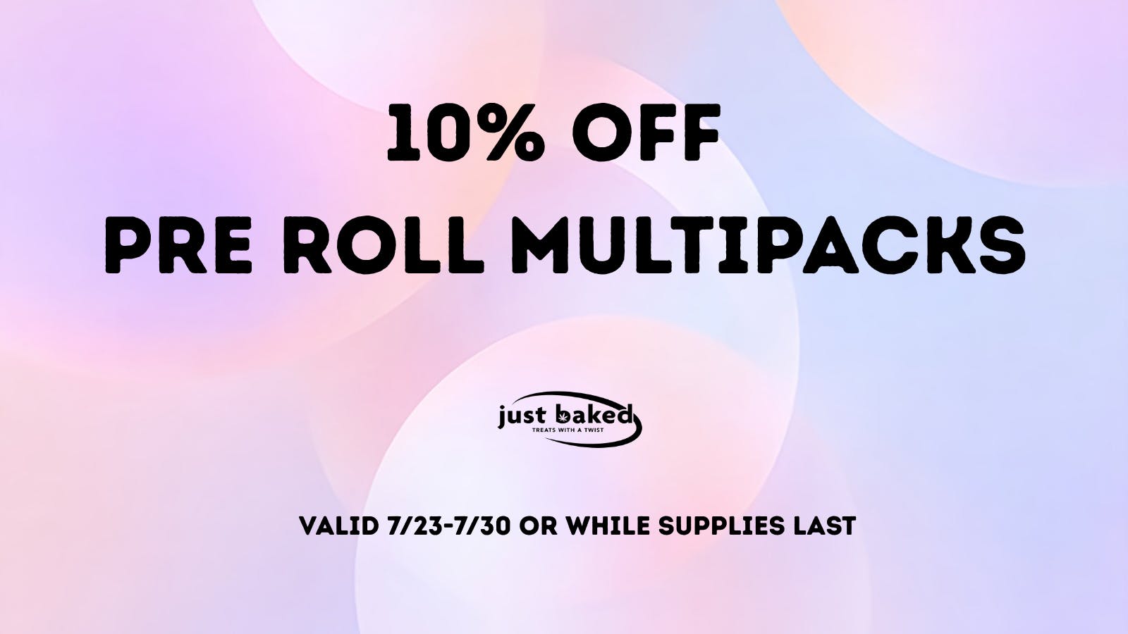 Just Baked 10% Off Pre Roll Multipacks