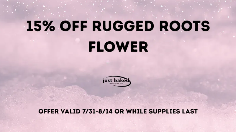 Just Baked 15% Off Rugged Roots Flower