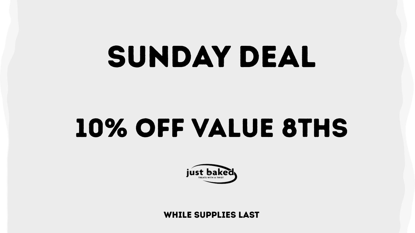 Just Baked 10% Off Value 8ths