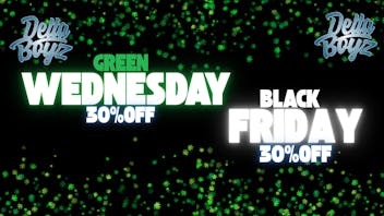 Delta Boyz Dispensary 30% OFF GREEN WEDNESDAY AND BLACK FRIDAY!
