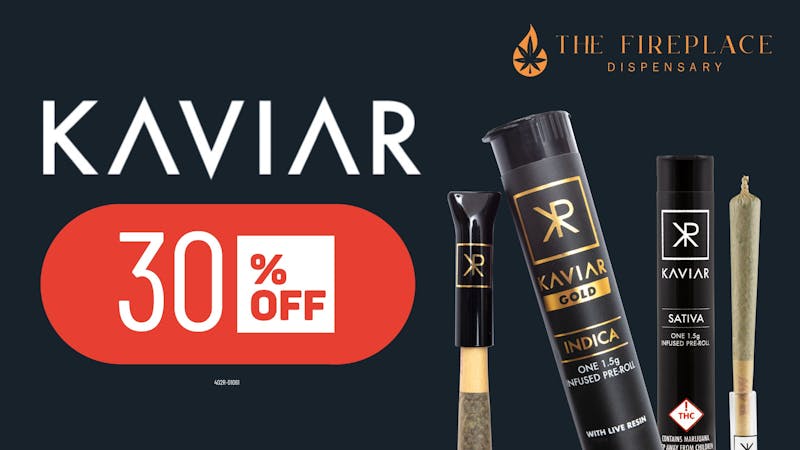 The Fireplace 30% Off Kaviar Products!