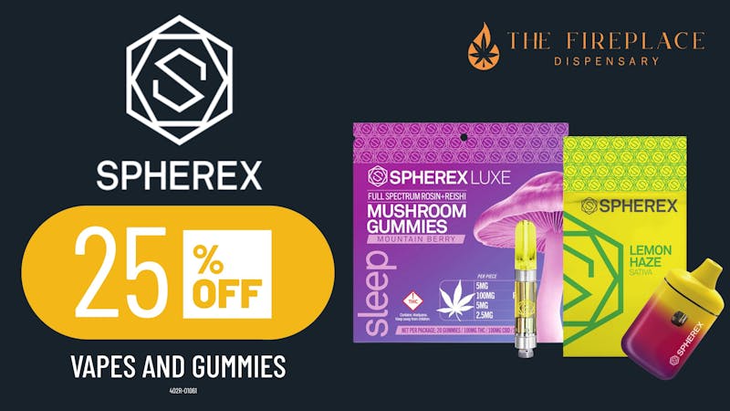 The Fireplace 25% Off Spherex Vapes and Gummies