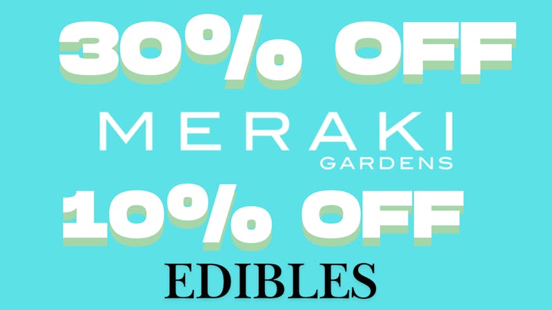 Floyd's Fine Cannabis on Columbia 30% OFF MERAKI & 10% off Edibles