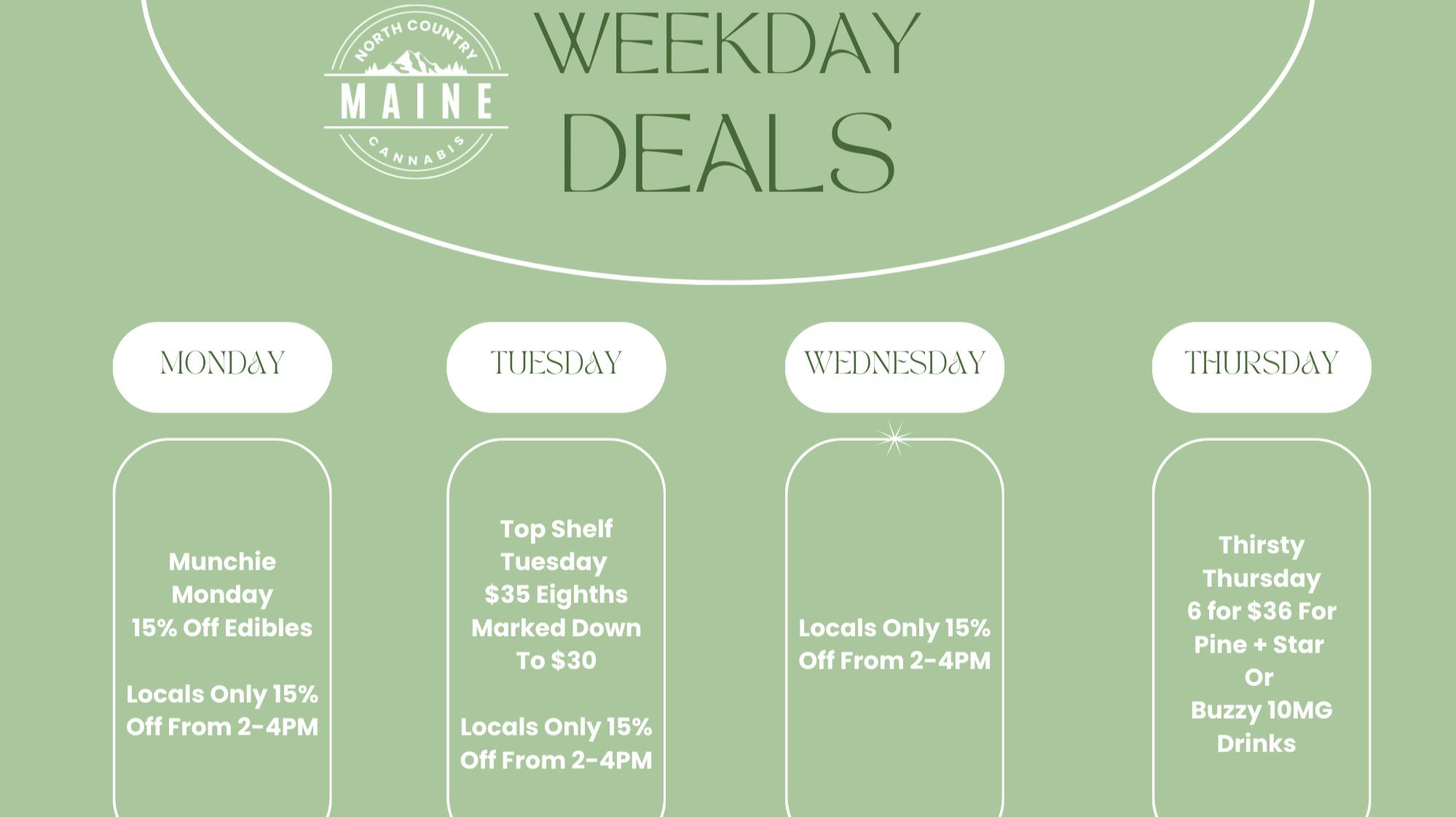 North Country Cannabis ME Weekday Deals!!
