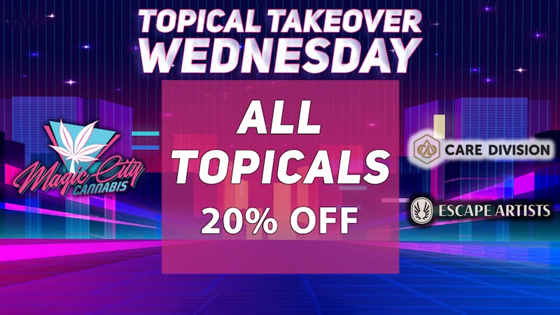 Magic City Cannabis - Colorado TOPICAL TAKE OVER WEDNESDAY 💆‍♀️🌿🧴