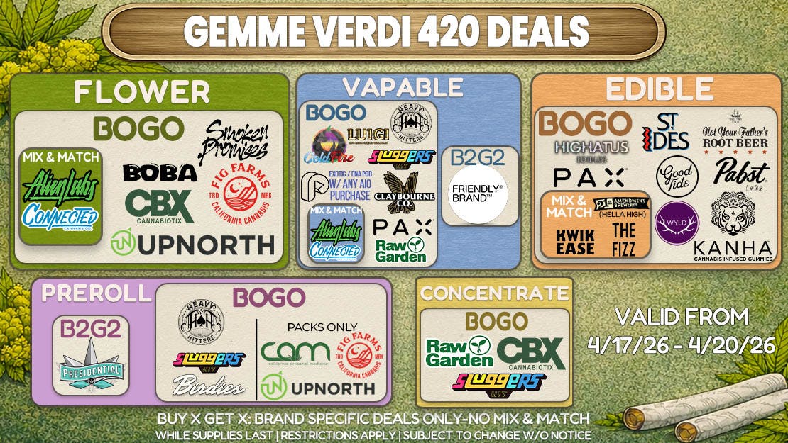 Gemme Verdi Happy 420! BOGOs (Buy 1, Get 1) + $32 Ounces!!!