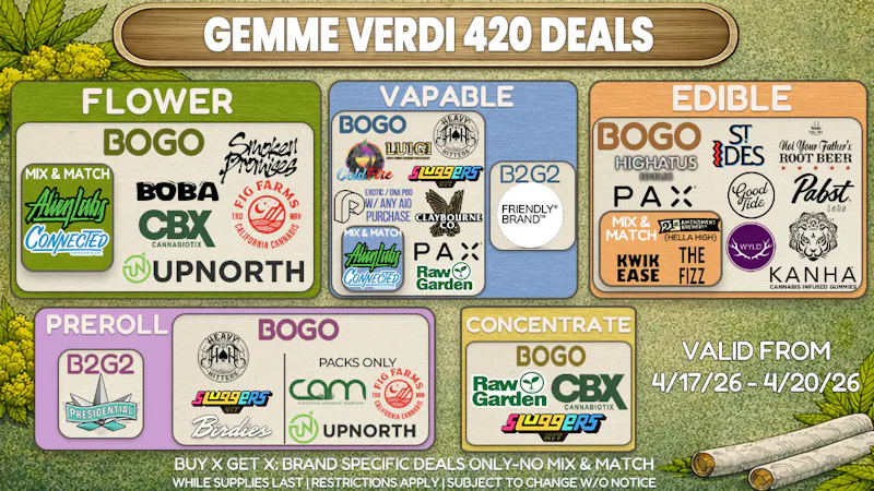 Gemme Verdi Happy 420! BOGOs (Buy 1, Get 1) + $32 Ounces!!!