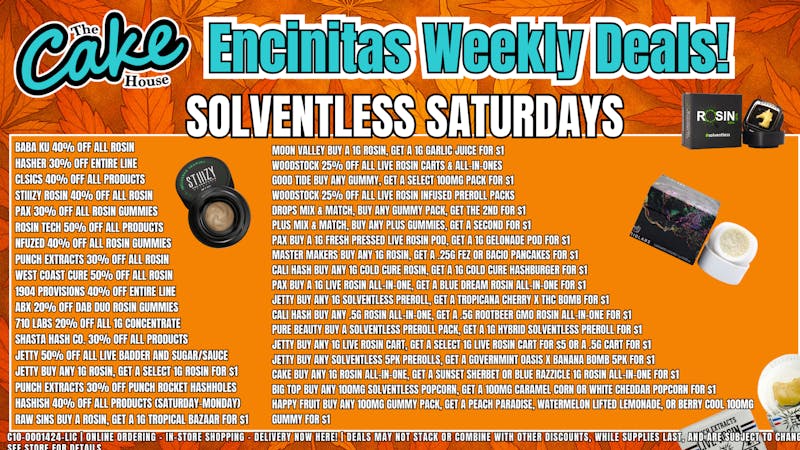 The Cake House - Encinitas Solventless Saturday Exclusive Deals!