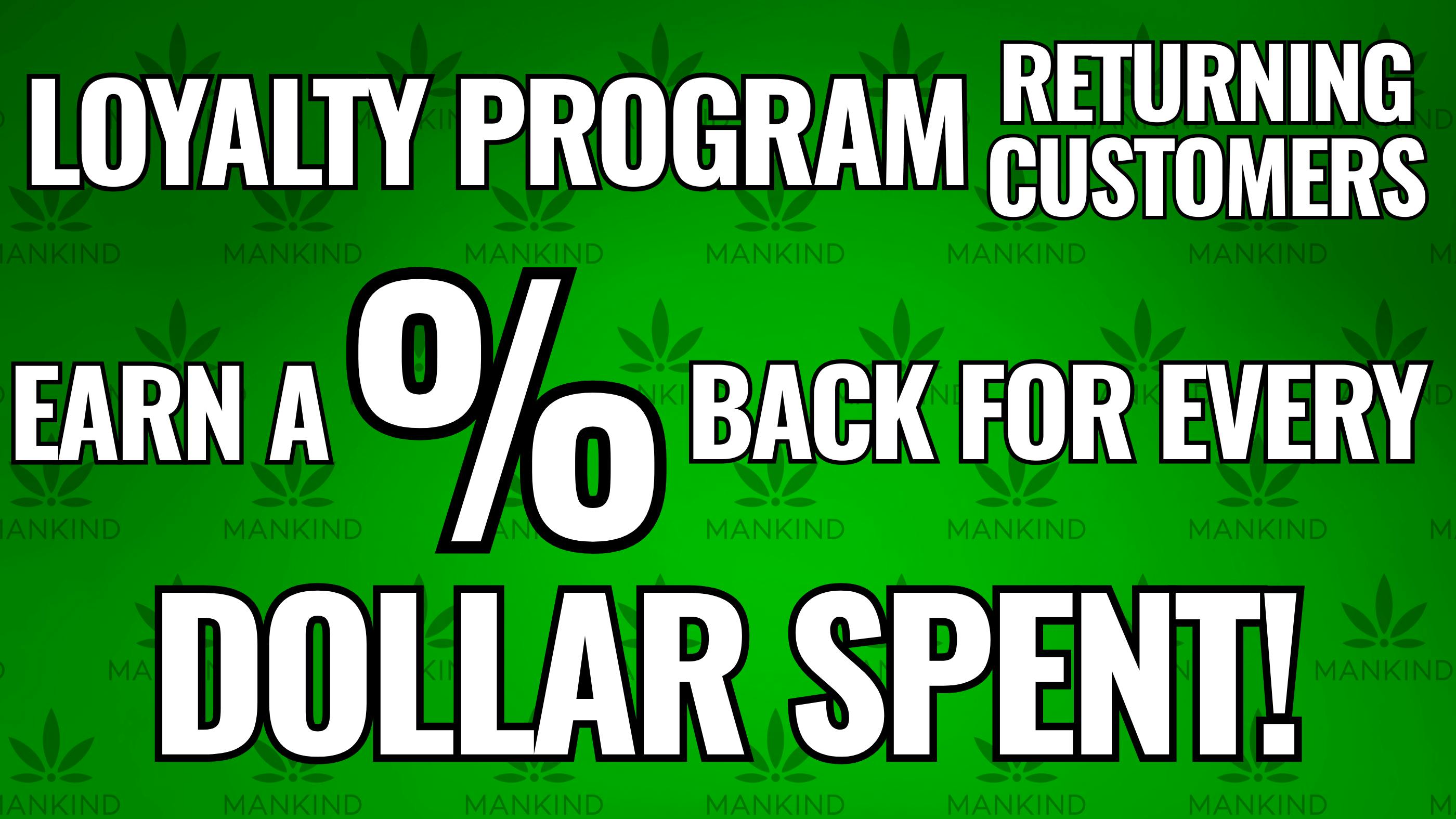 Mankind Dispensary Mankind Loyalty Program!