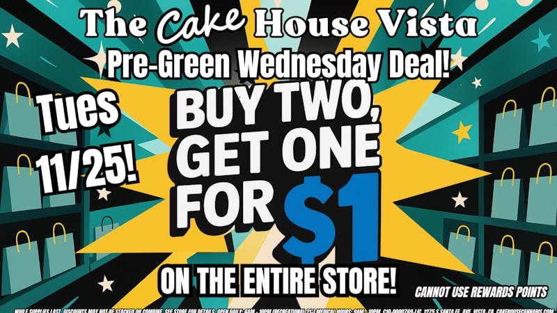 The Cake House - Vista PRE GREEN WEDNESDAY DEALS!