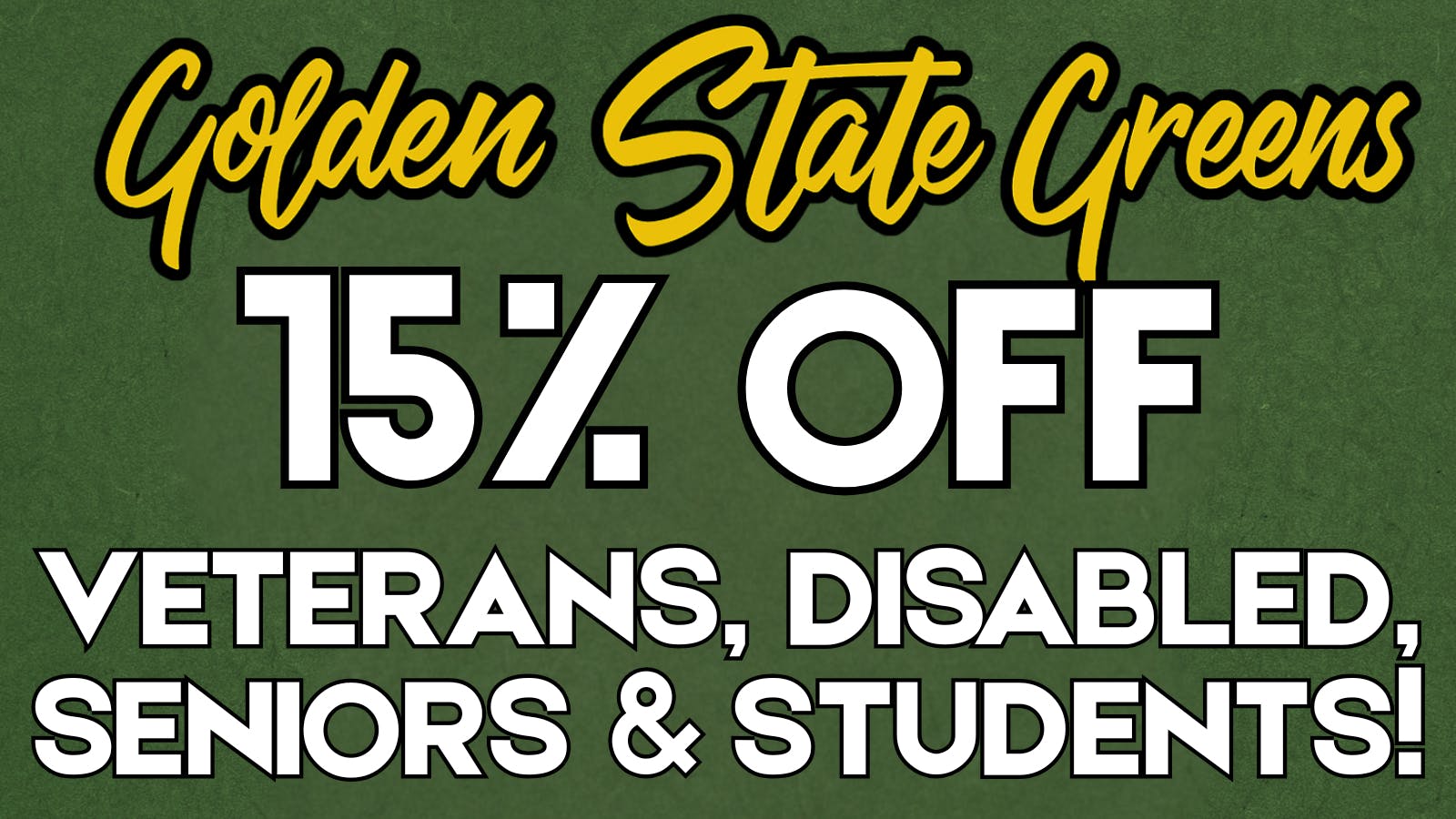 Golden State Greens Point Loma GSG Special Deal!