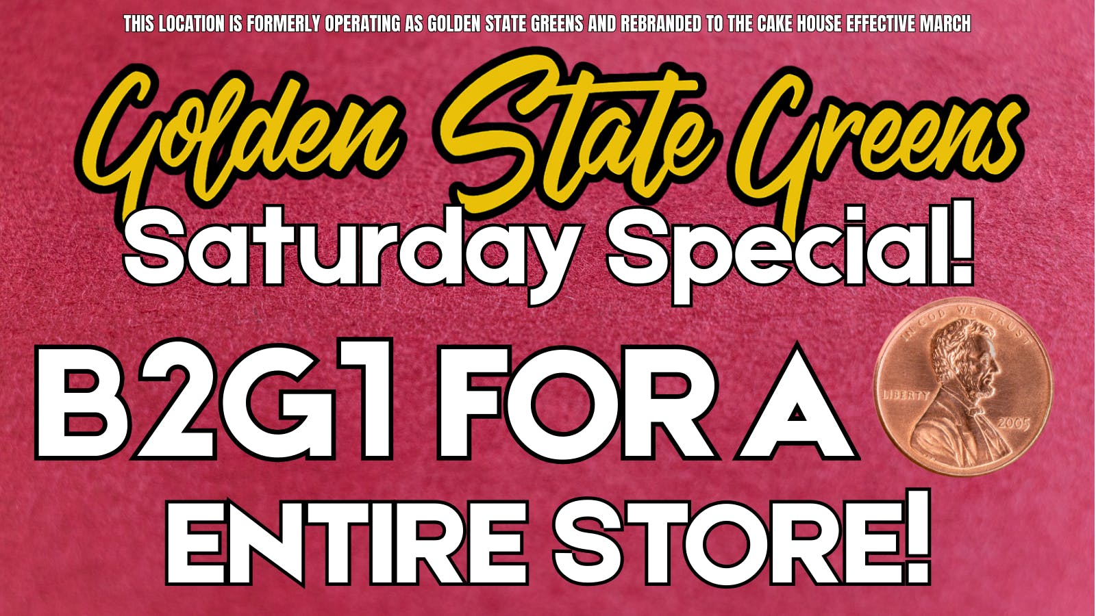 Golden State Greens Point Loma SATURDAY - BUY 2 GET 1 FOR $0.01!