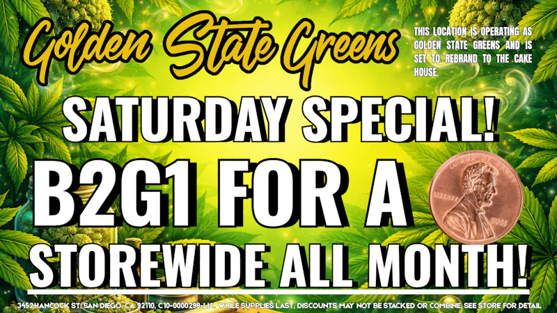 Golden State Greens Point Loma SATURDAY - BUY 2 GET 1 FOR $0.01!