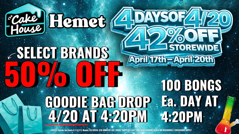 The Cake House - Hemet TCH Hemet 4 days of 4/20!