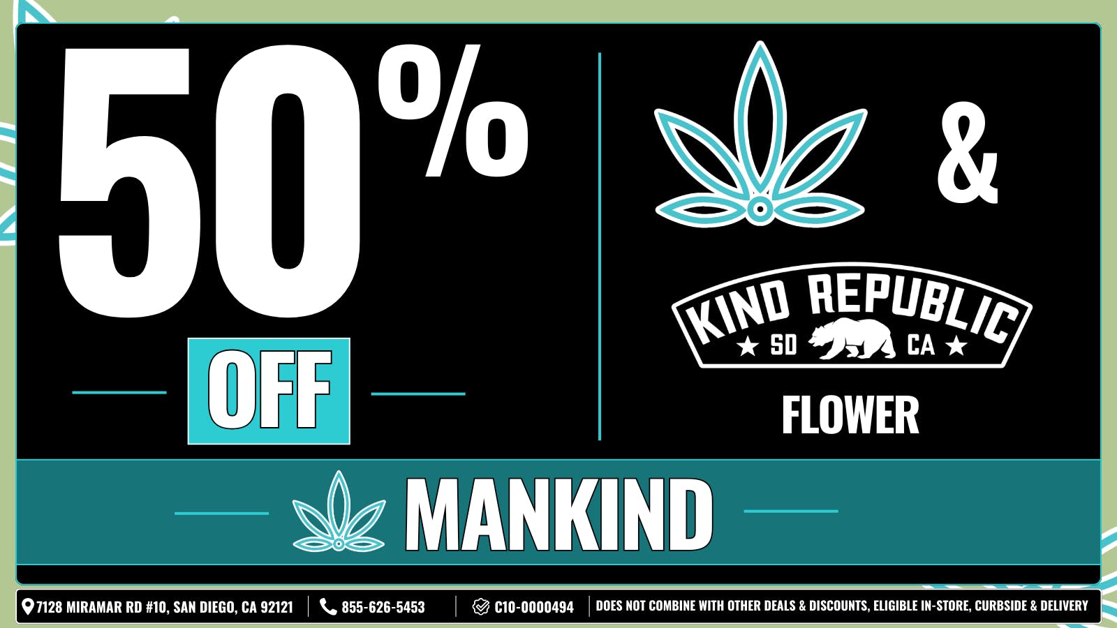 Mankind Dispensary 50% OFF MANKIND & KIND REPUBLIC FLOWER!