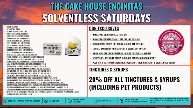 The Cake House - Encinitas Solventless Saturday Exclusive Deals + 45% OFF FTP