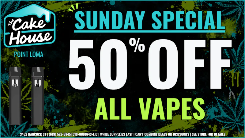 The Cake House Point Loma SUNDAY VAPES DEAL | 50% OFF