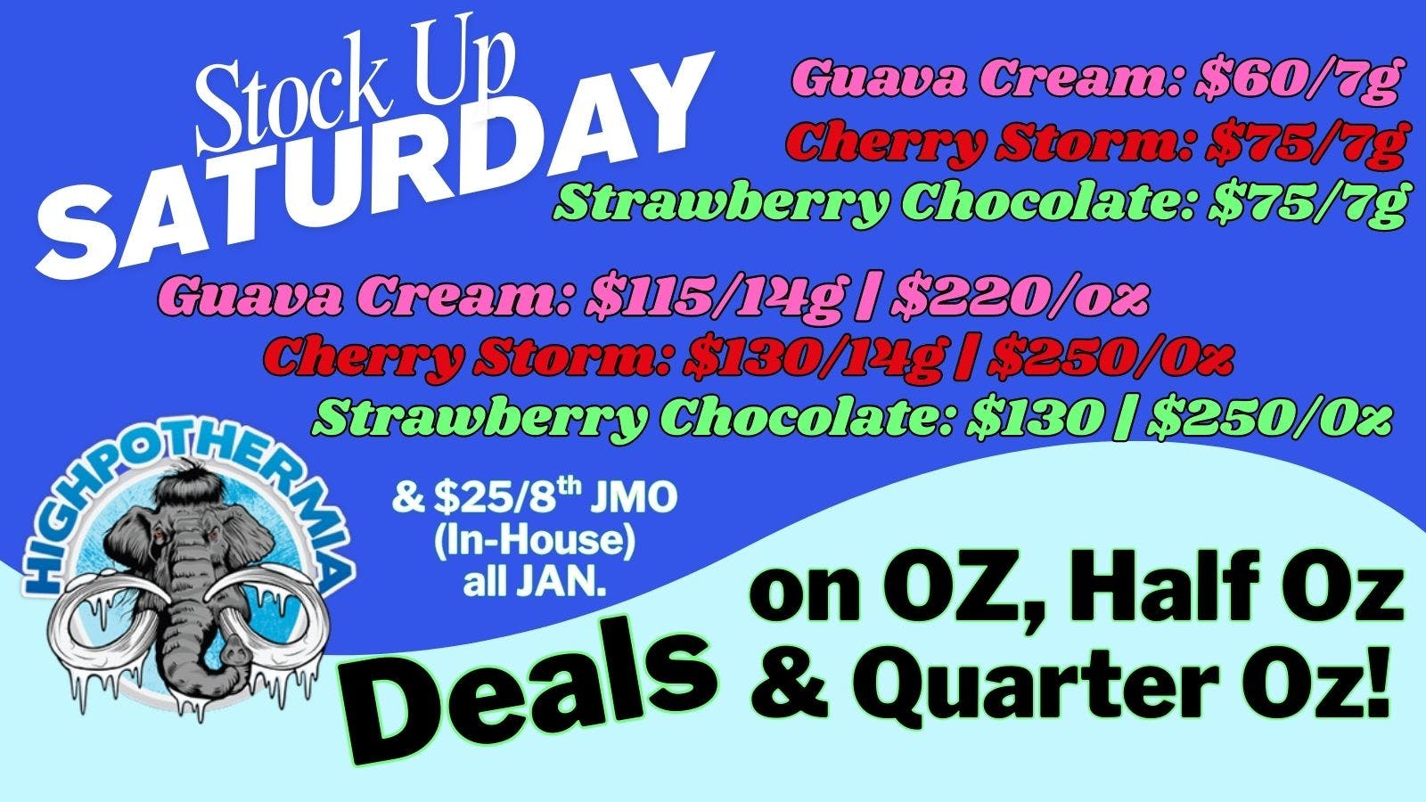 Highpothermia STOCK UP SATURDAY! Deals on Oz, Half Oz & 1/4