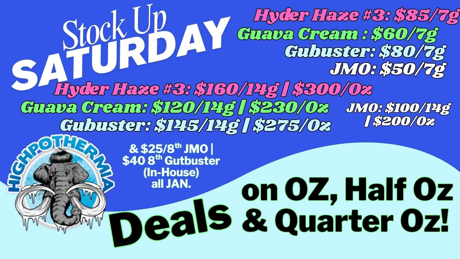 Highpothermia STOCK UP SATURDAY! Deals on Oz, Half Oz & 1/4