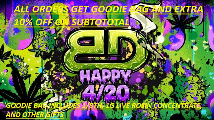 Bud Dynasty 4/20 SPEICALS 10%OFF SUBTOTAL & GOODIE BAG W/ORDER