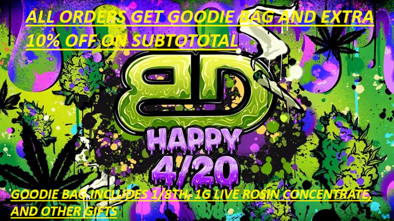 Bud Dynasty 4/20 SPEICALS 10%OFF SUBTOTAL & GOODIE BAG W/ORDER
