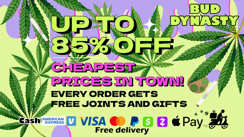 Bud Dynasty UP TO 85% OFF +FREE PREE ROLL & GIFTS W/ALL ORDERS