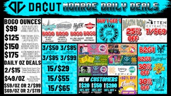 DACUT - Monroe $99 BOGO OZ'S, 15/$29 DABS, 15/$40 CARTS