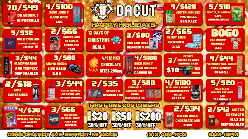 DACUT HOLIDAZE SAVINGS DOJA, FOB, SEED JUNKY, and more!