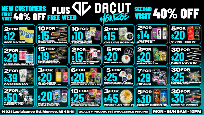 DACUT - Monroe 2/$12 8th, 5/$20 Dabs, 10/$10 Gummies, 7/$29 Carts