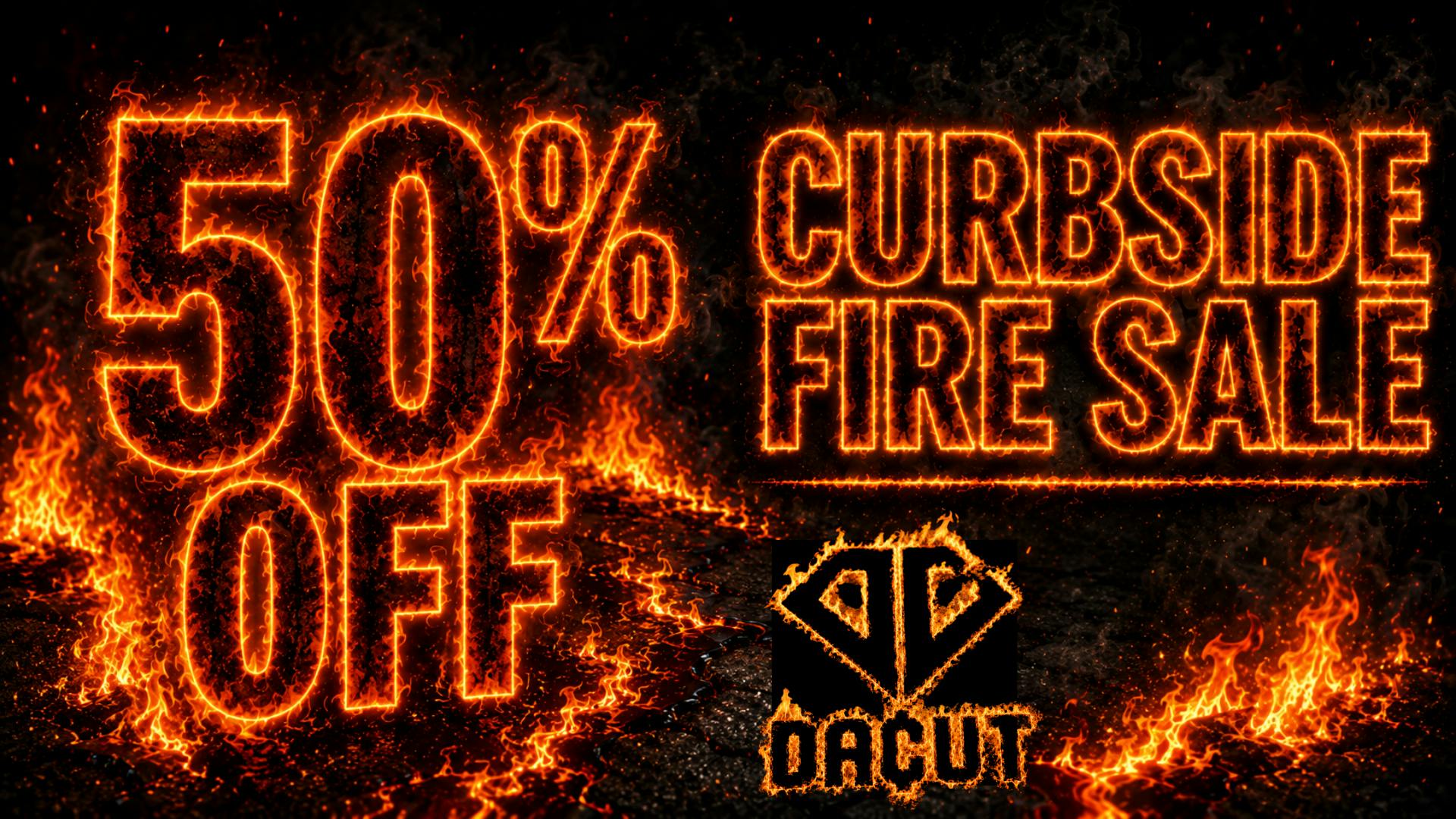 DACUT - Monroe 50% OFF CURBSIDE FIRE SALE