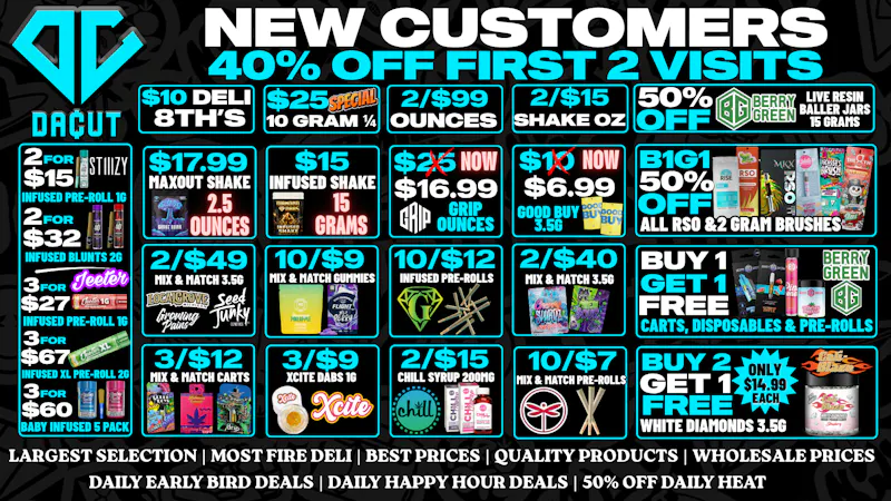 DACUT $17.99 Max Out Shake, 3/$27 Jeeter, 3/$12 Carts