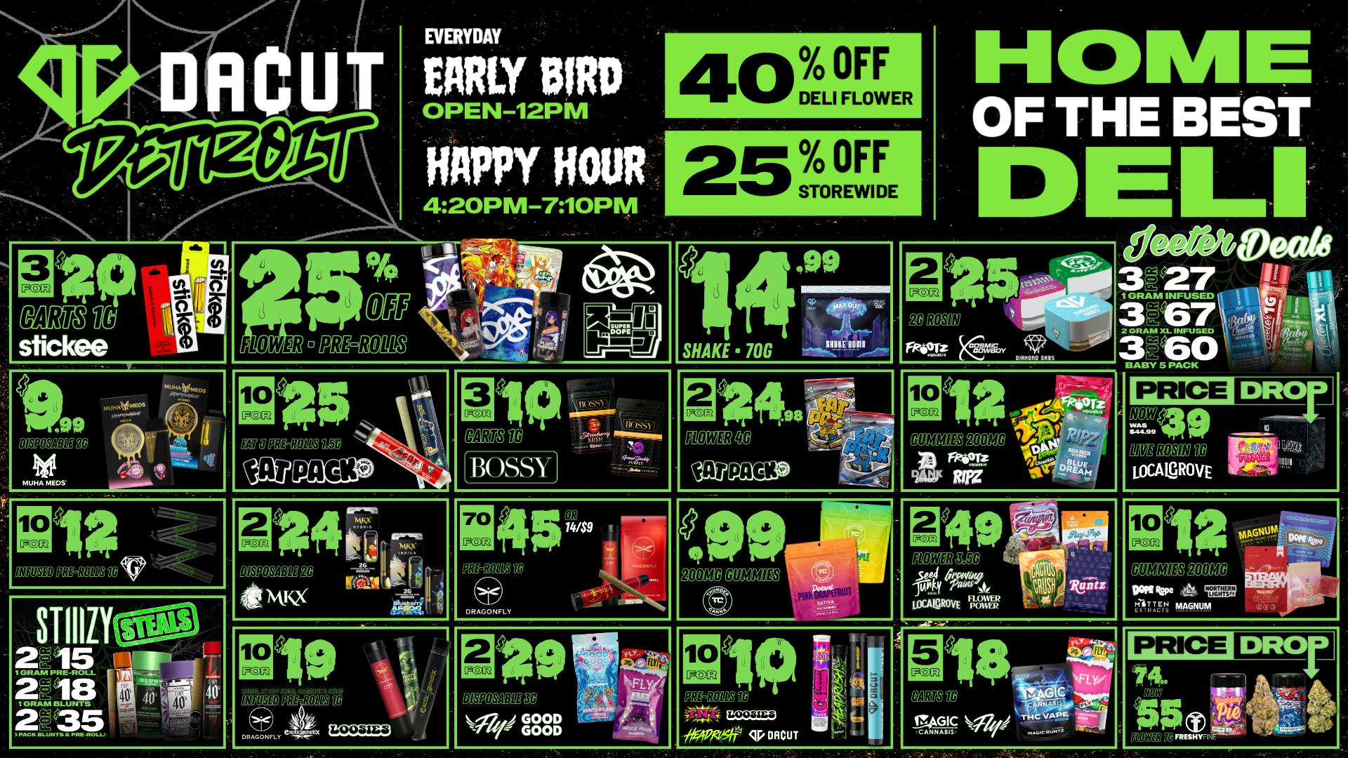 DACUT $14.99 2.5 OZ Maxout, 3/$60 Baby Jeeter, 2/$99 OZ