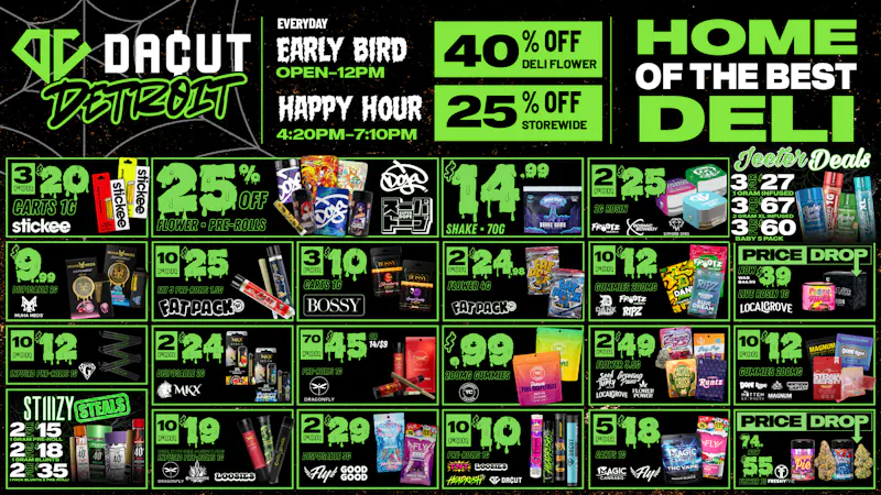 DACUT $14.99 2.5 OZ Maxout, 3/$60 Baby Jeeter, 2/$99 OZ