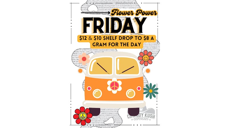 Cowboy Kush Dispensary Flower Power Friday