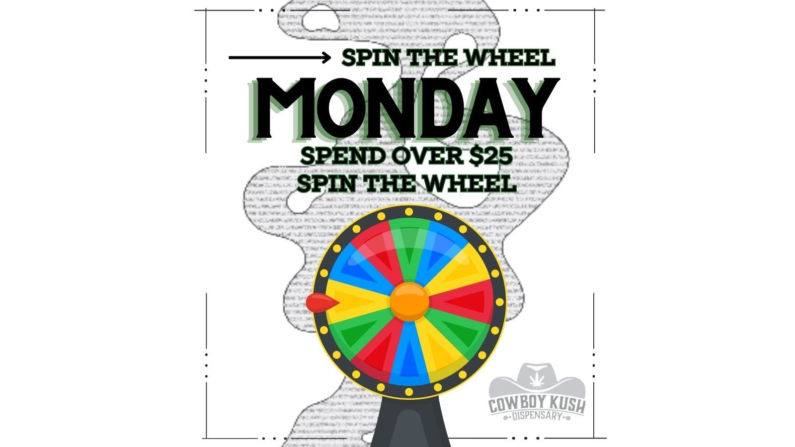 Cowboy Kush Dispensary Monday Spin Prize Wheel