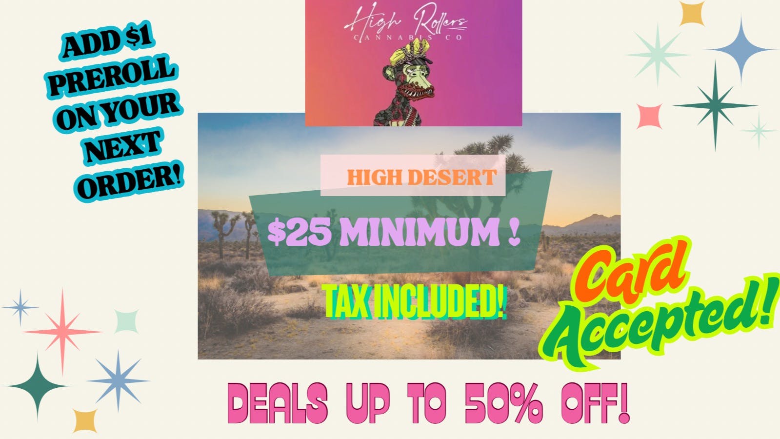 High Rollers $25 MINIMUM (TAX INCLUDED) FOR FREE DELIVERY!
