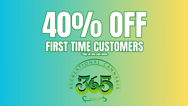 365 Recreational Cannabis - Santa Rosa 40% OFF FIRST TIME CUSTOMERS