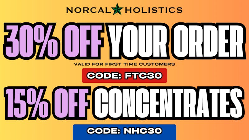 NorCal Holistics Delivery - Roseville 30% OFF FTC + 15% OFF CONCENTRATES