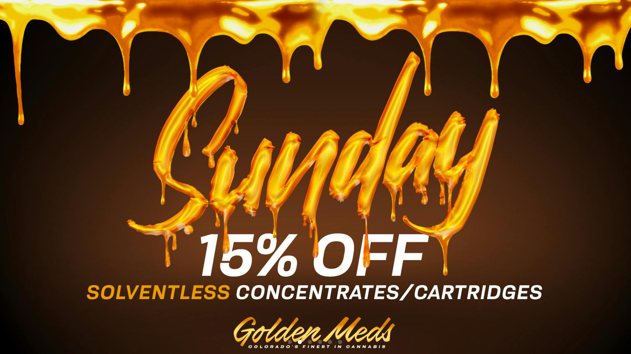 Golden Meds - Broadway St. 15% OFF SOLVENTLESS CONCENTRATES/CARTRIDGES