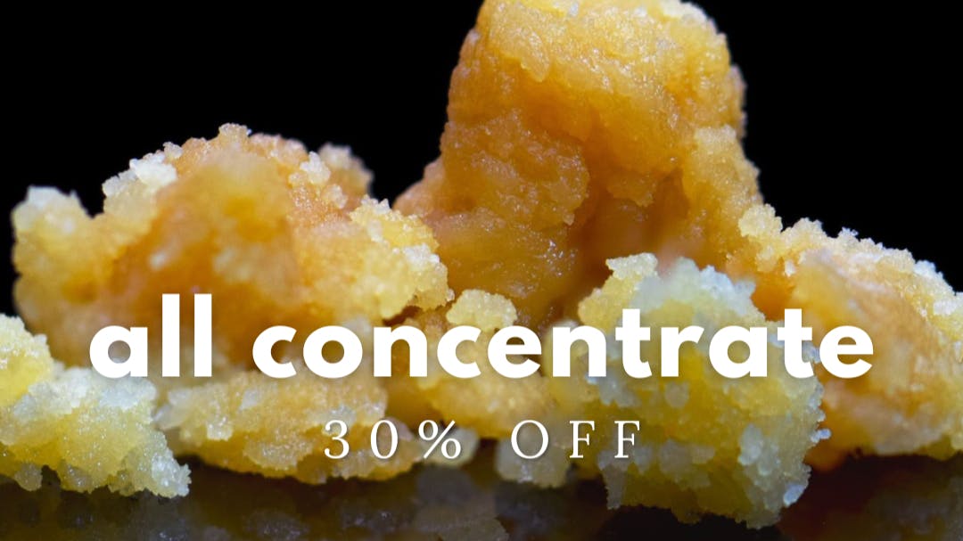 The Dispensary 30% OFF ALL CONCENTRATES