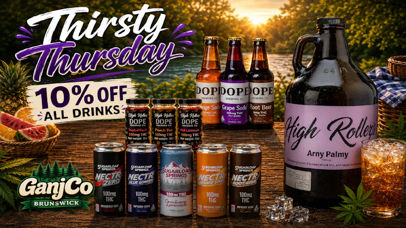 GanjCo Thirsty Thursday, 10% Off ALL Drinks!!