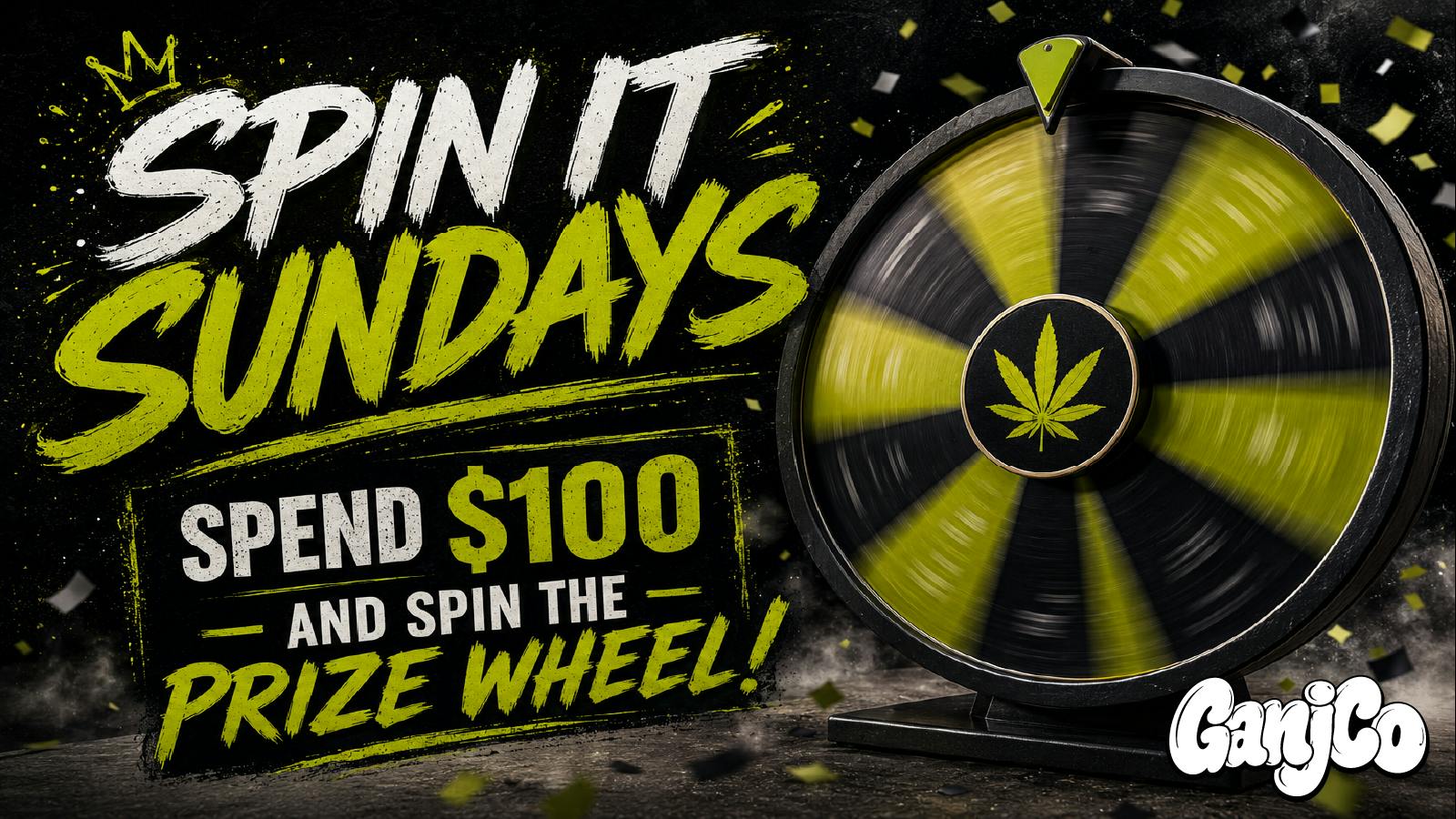 GanjCo Spin It Sunday!!