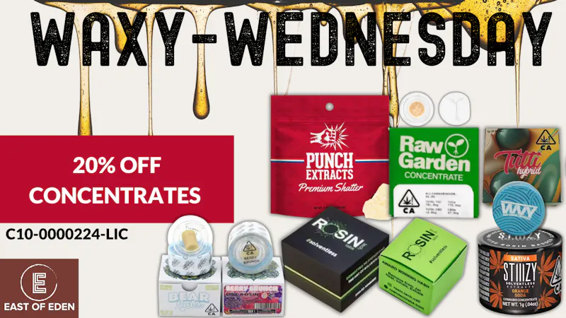 East of Eden Cannabis Co. Waxy-Wednesday, at East of Eden!