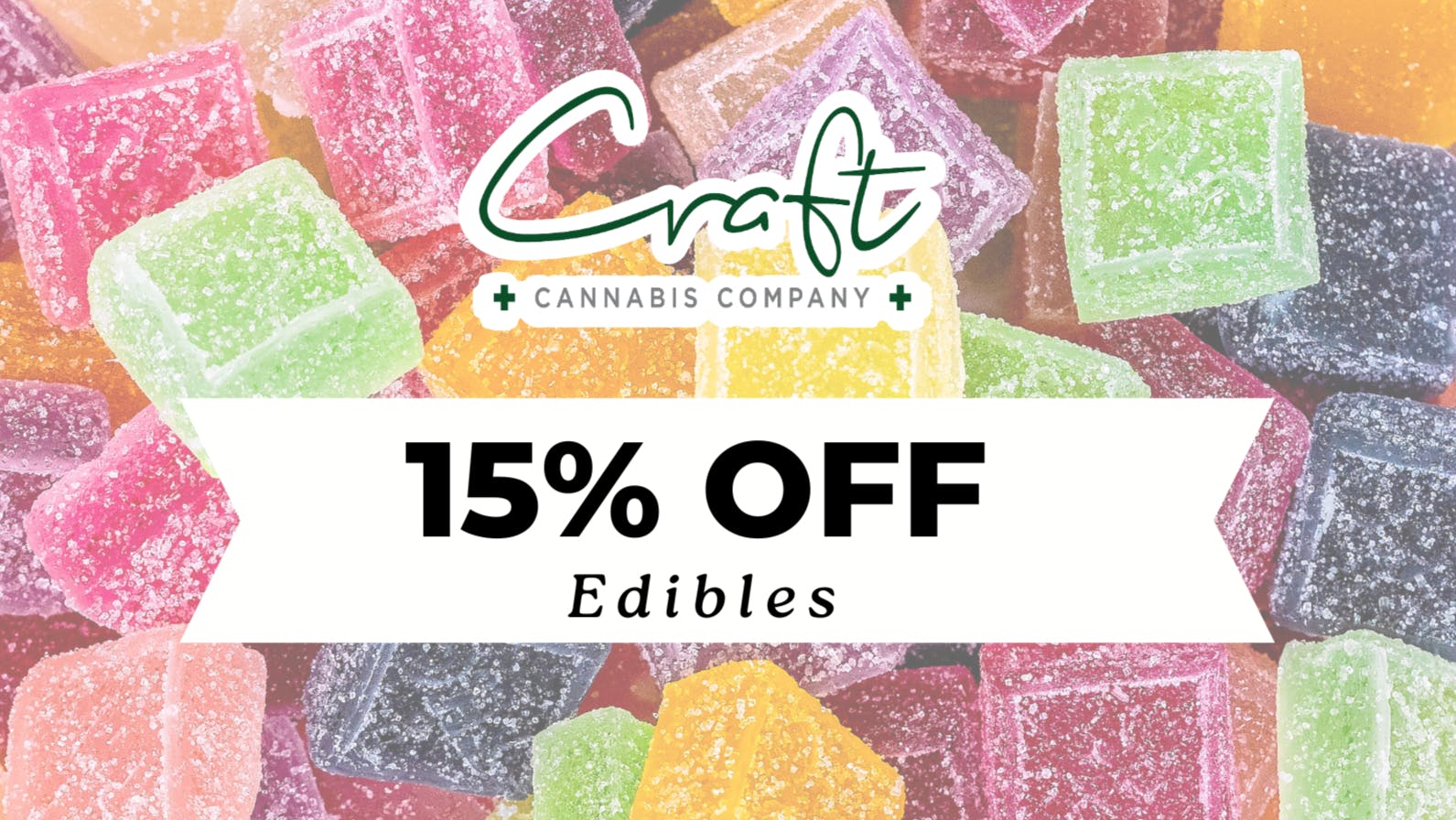 Craft Cannabis Company - Yukon TASTY TUESDAY - 15% OFF ALL EDIBLES