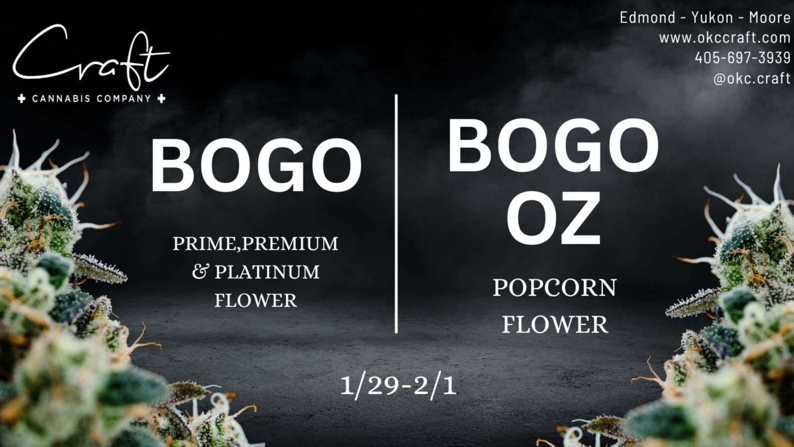 Craft Cannabis Company - Yukon BOGO OZ POPCORN & BOGO ANY WEIGHT ALL OTHER FLOWER