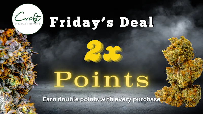 Craft Cannabis Company - Edmond Earn Double Points
